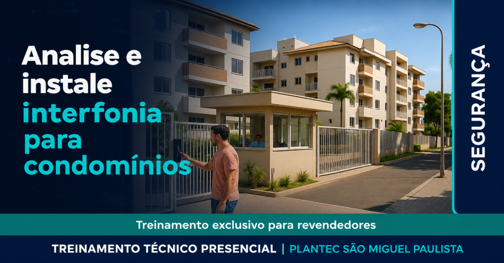 S.M.PAULISTA – PRESENCIAL|INTELBRAS – ANALISE E INSTALE INTERFONIA PARA CONDOMÍNIOS