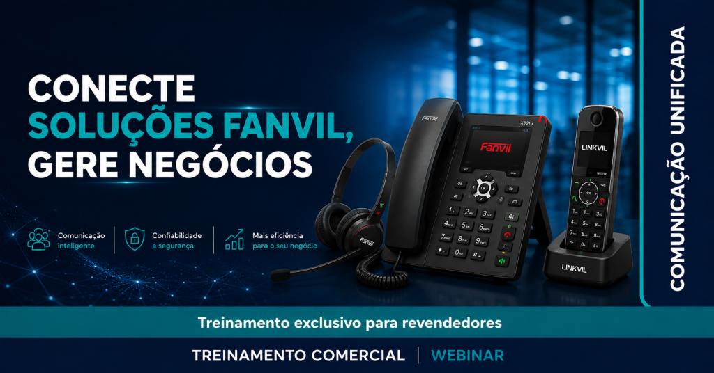 WEBINAR|FANVIL – CONECTE SOLUÇÕES – GERE NEGÓCIOS