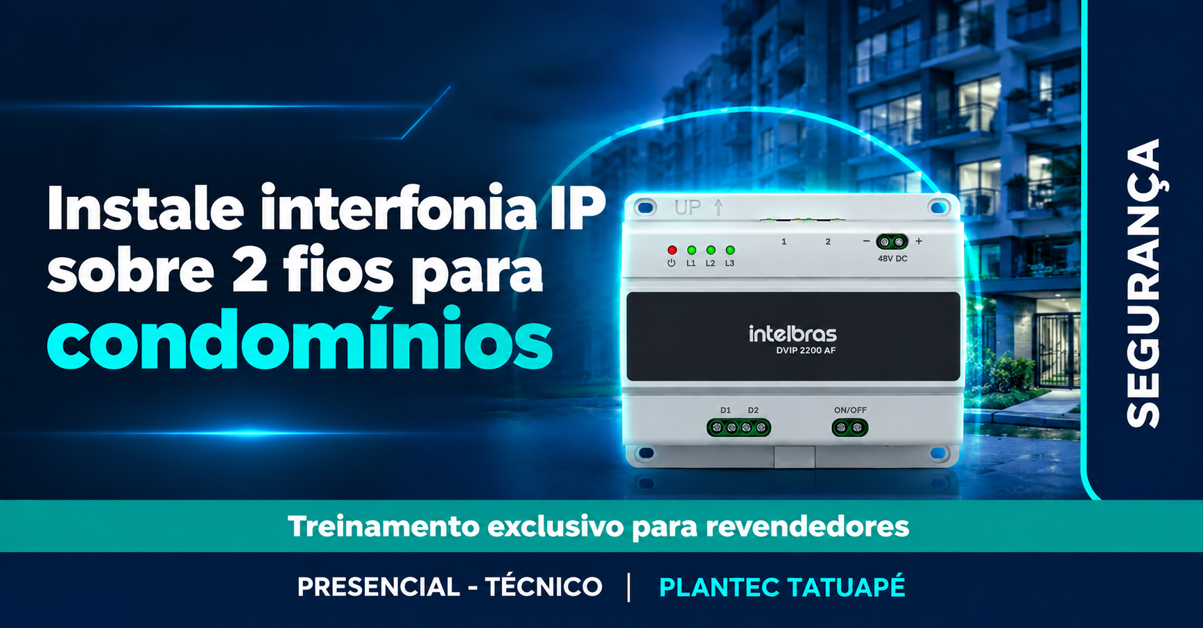 TATUAPÉ - PRESENCIAL|INTELBRAS - INSTALE INTERFONIA IP SOBRE 2 FIOS PARA CONDOMÍNIOS