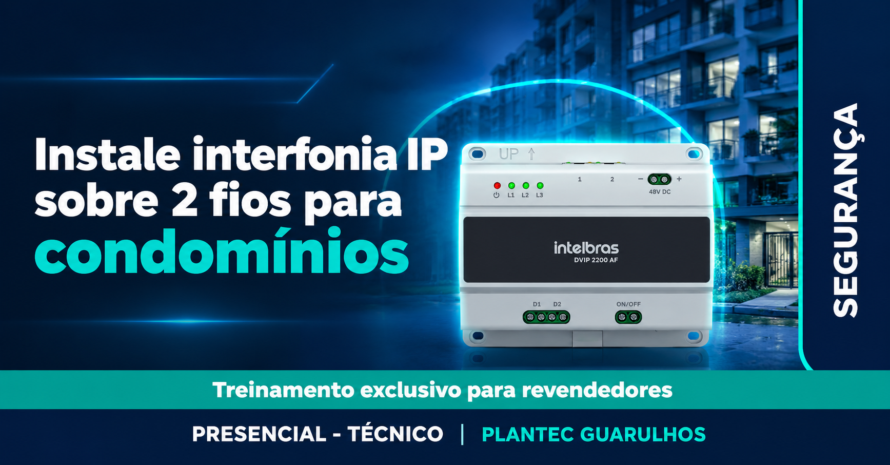 GUARULHOS - PRESENCIAL|INTELBRAS - INSTALE INTERFONIA IP SOBRE 2 FIOS PARA CONDOMÍNIOS