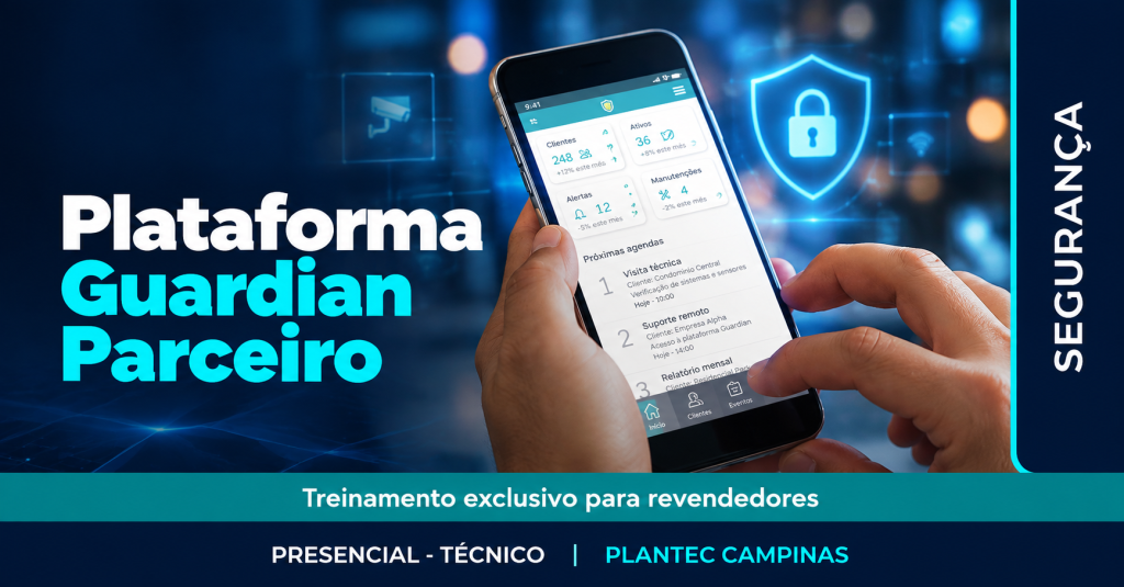 CAMPINAS – PRESENCIAL| INTELBRAS – PLATAFORMA GUARDIAN PARCEIRO