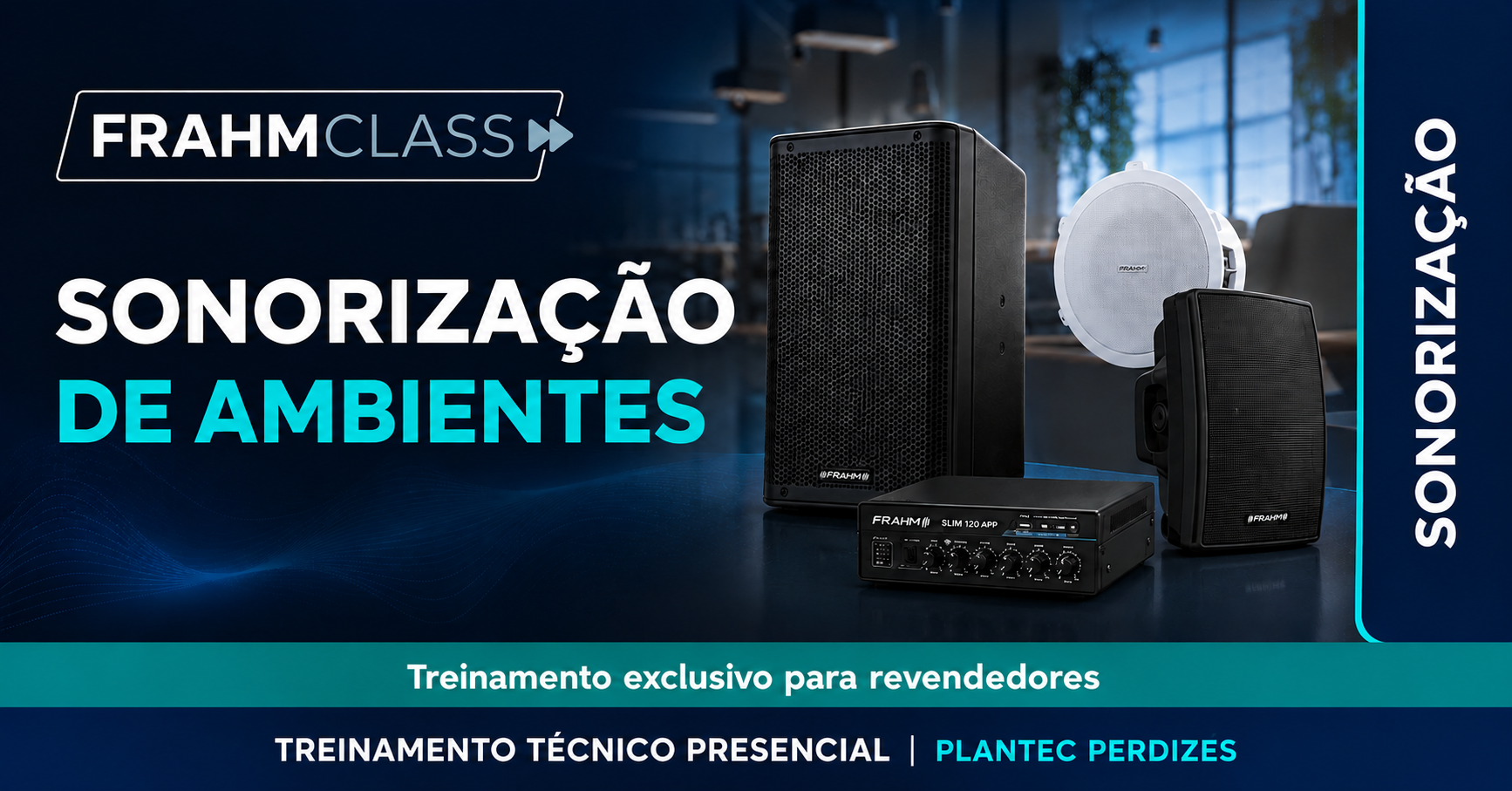 PERDIZES - PRESENCIAL|FRAHM CLASS  - SONORIZAÇÃO DE AMBIENTES