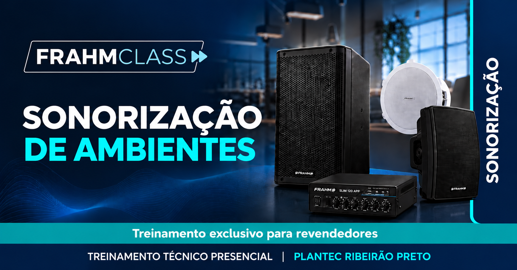RIBEIRÃO PRETO - PRESENCIAL|FRAHM CLASS  - SONORIZAÇÃO DE AMBIENTES