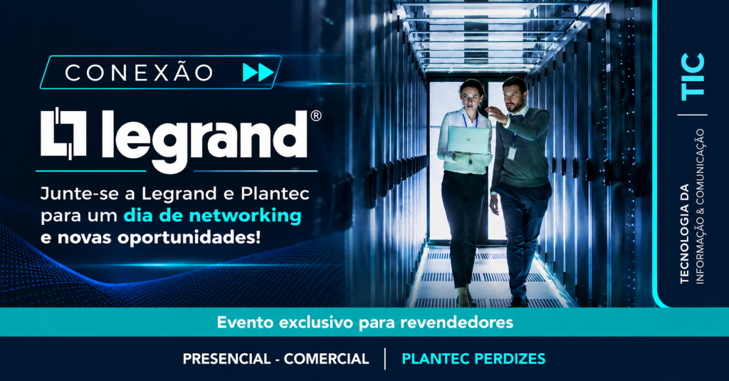 CONEXÃO LEGRAND | EVENTO PERDIZES.
