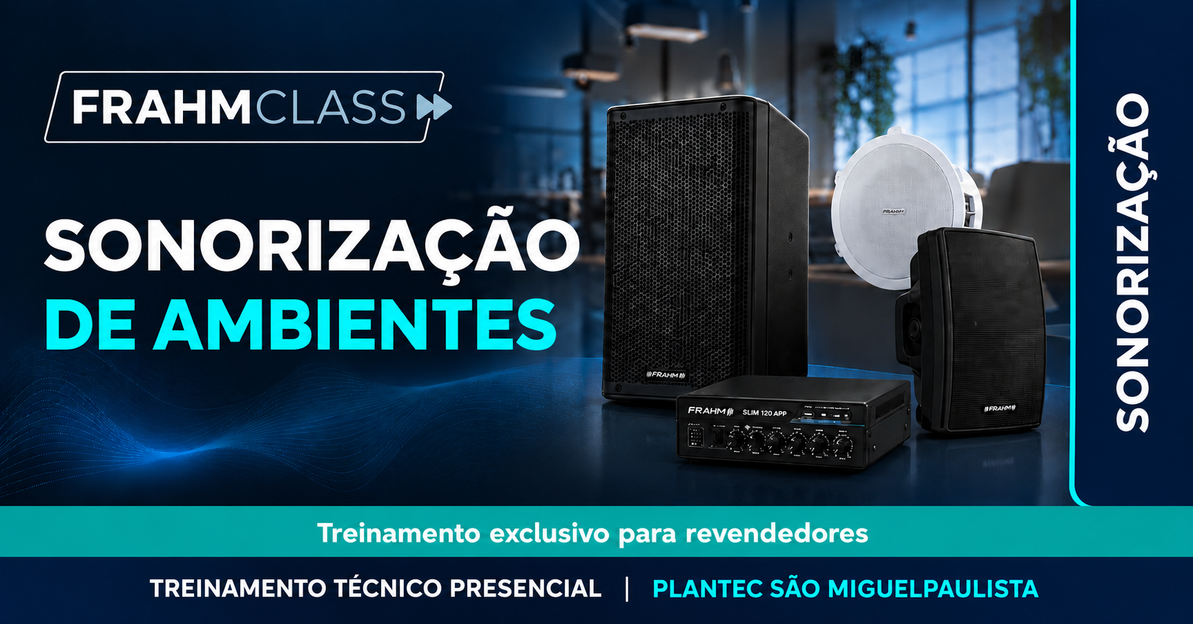 S.M.PAULISTA - PRESENCIAL|FRAHM CLASS - SONORIZAÇÃO DE AMBIENTES